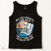 IM Sick Of My Test Result Funny Skeleton Saying Meme Tank Top thumb 2