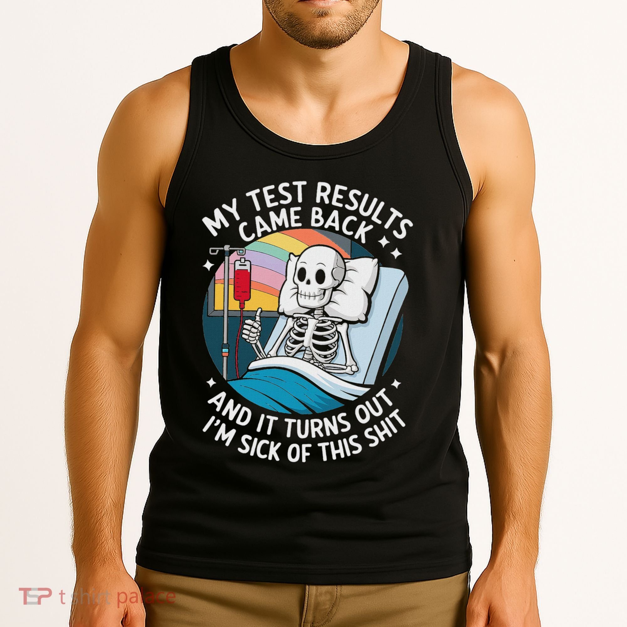 IM Sick Of My Test Result Funny Skeleton Saying Meme Tank Top