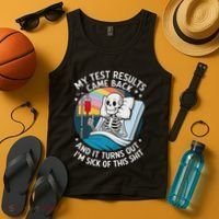 IM Sick Of My Test Result Funny Skeleton Saying Meme Tank Top thumb 4