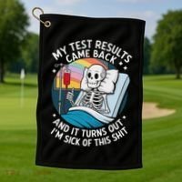 IM Sick Of My Test Result Funny Skeleton Saying Meme Golf Towel thumb 1
