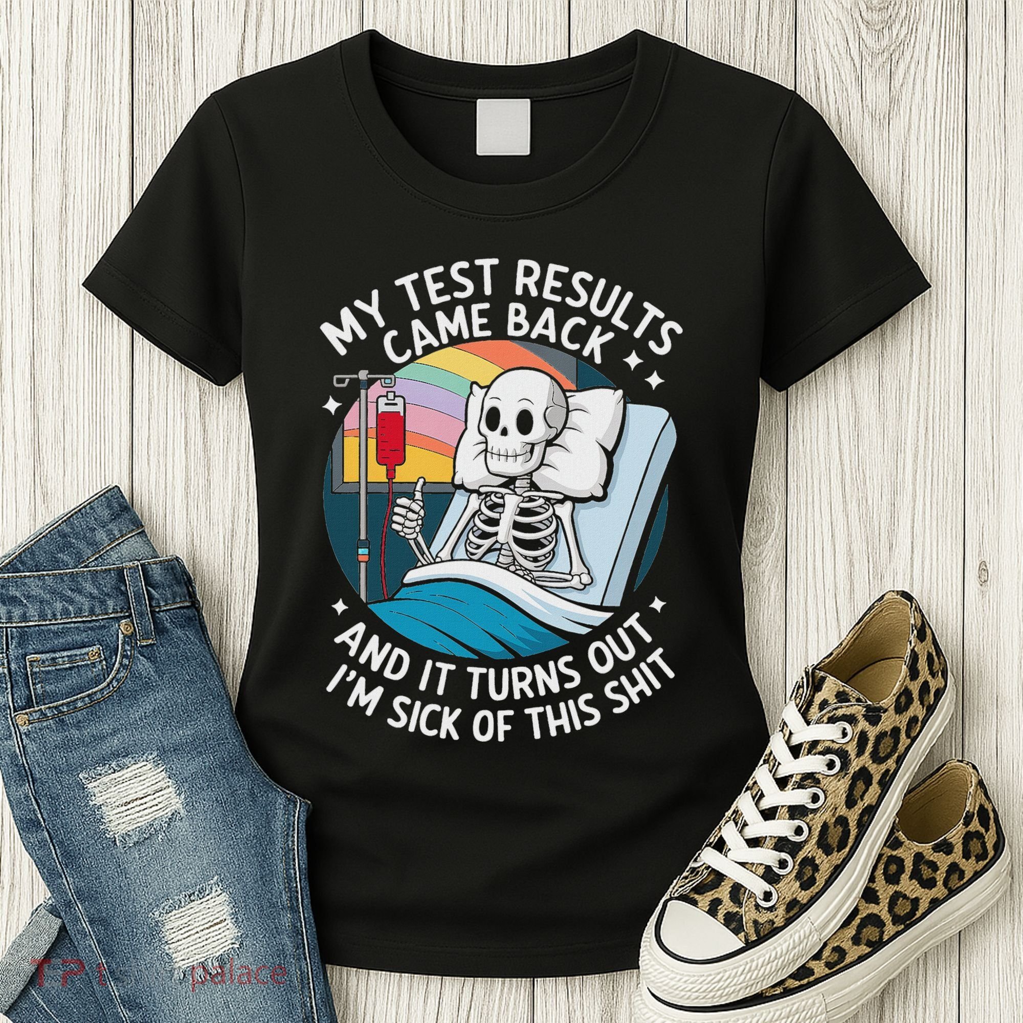 IM Sick Of My Test Result Funny Skeleton Saying Meme Women's T-Shirt