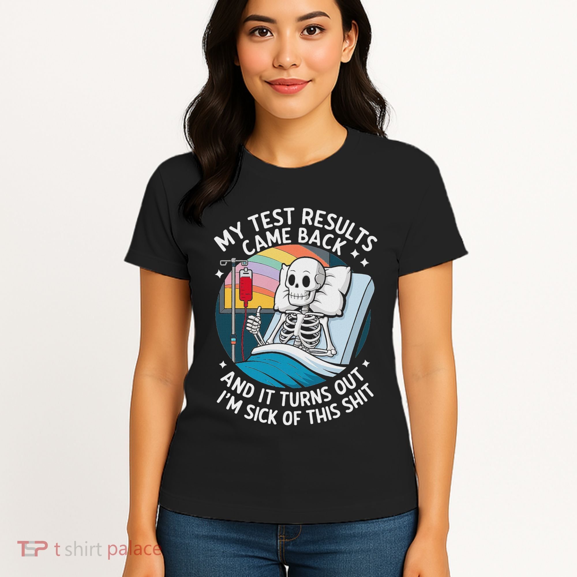 IM Sick Of My Test Result Funny Skeleton Saying Meme Women's T-Shirt