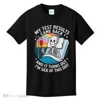IM Sick Of My Test Result Funny Skeleton Saying Meme Kids T-Shirt thumb 0