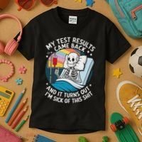 IM Sick Of My Test Result Funny Skeleton Saying Meme Kids T-Shirt thumb 3