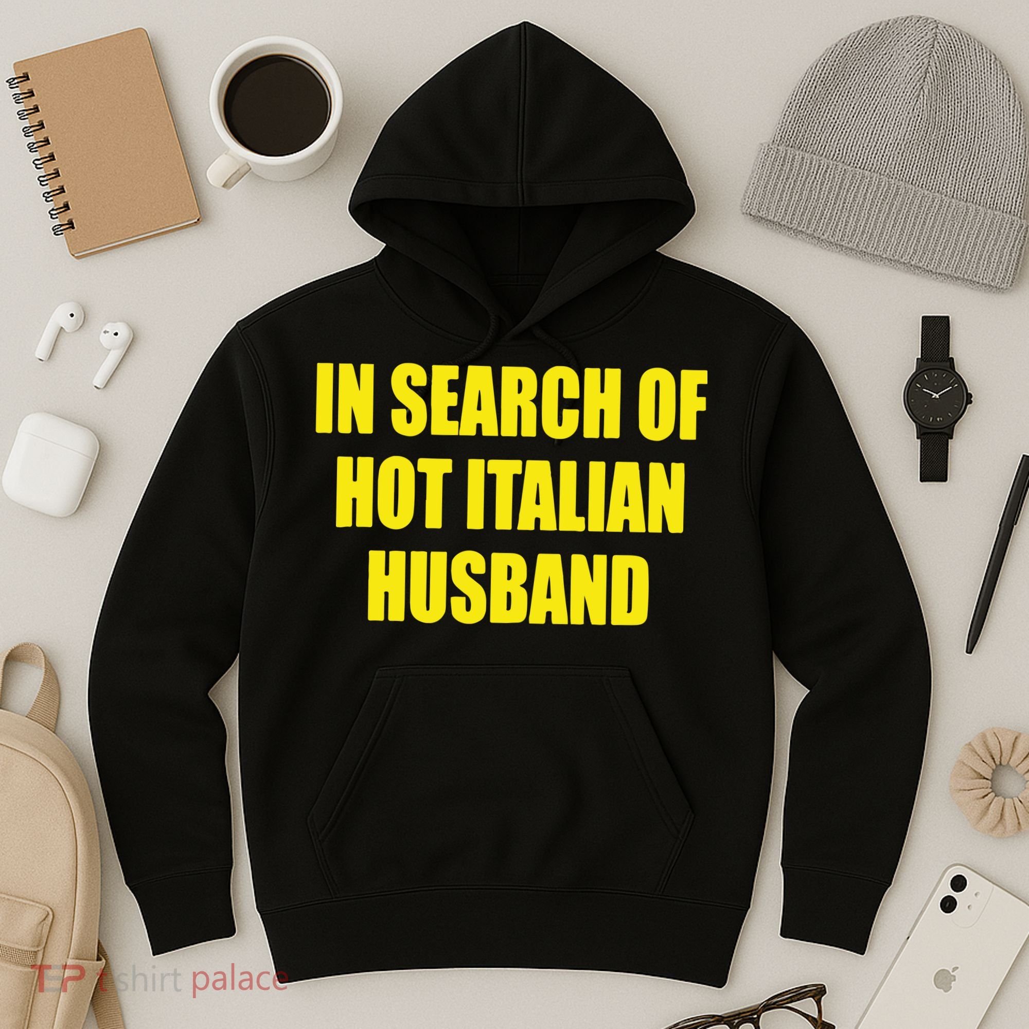 In Search Of Hot Italian Husband Hoodie