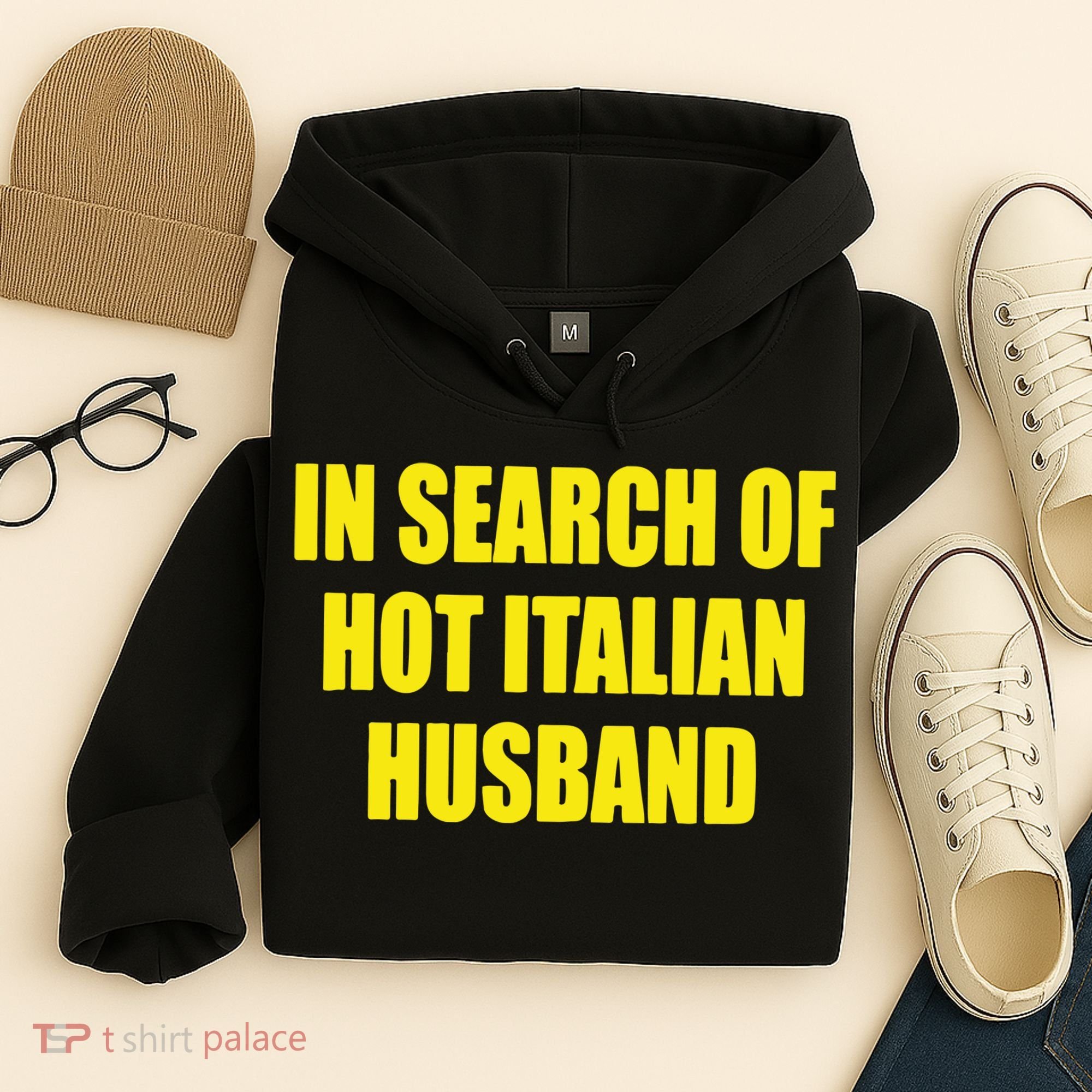 In Search Of Hot Italian Husband Hoodie