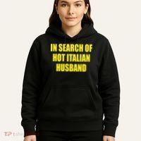 In Search Of Hot Italian Husband Hoodie thumb 5