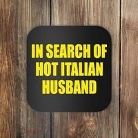 In Search Of Hot Italian Husband Coaster thumb 0