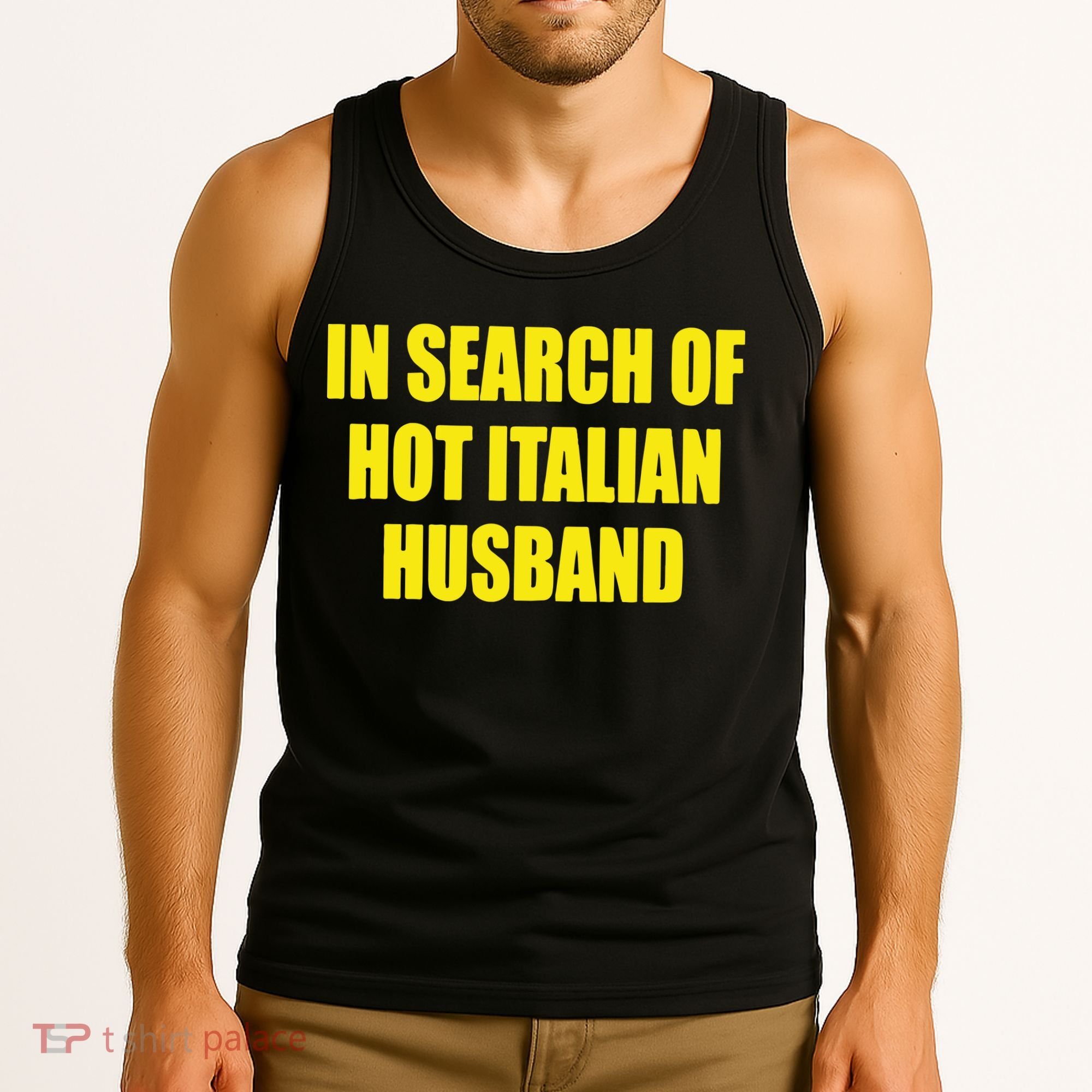 In Search Of Hot Italian Husband Tank Top