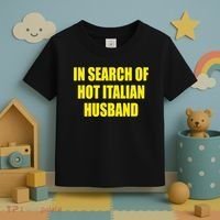 In Search Of Hot Italian Husband Toddler T-Shirt thumb 3