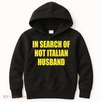 In Search Of Hot Italian Husband Kids Hoodie thumb 0