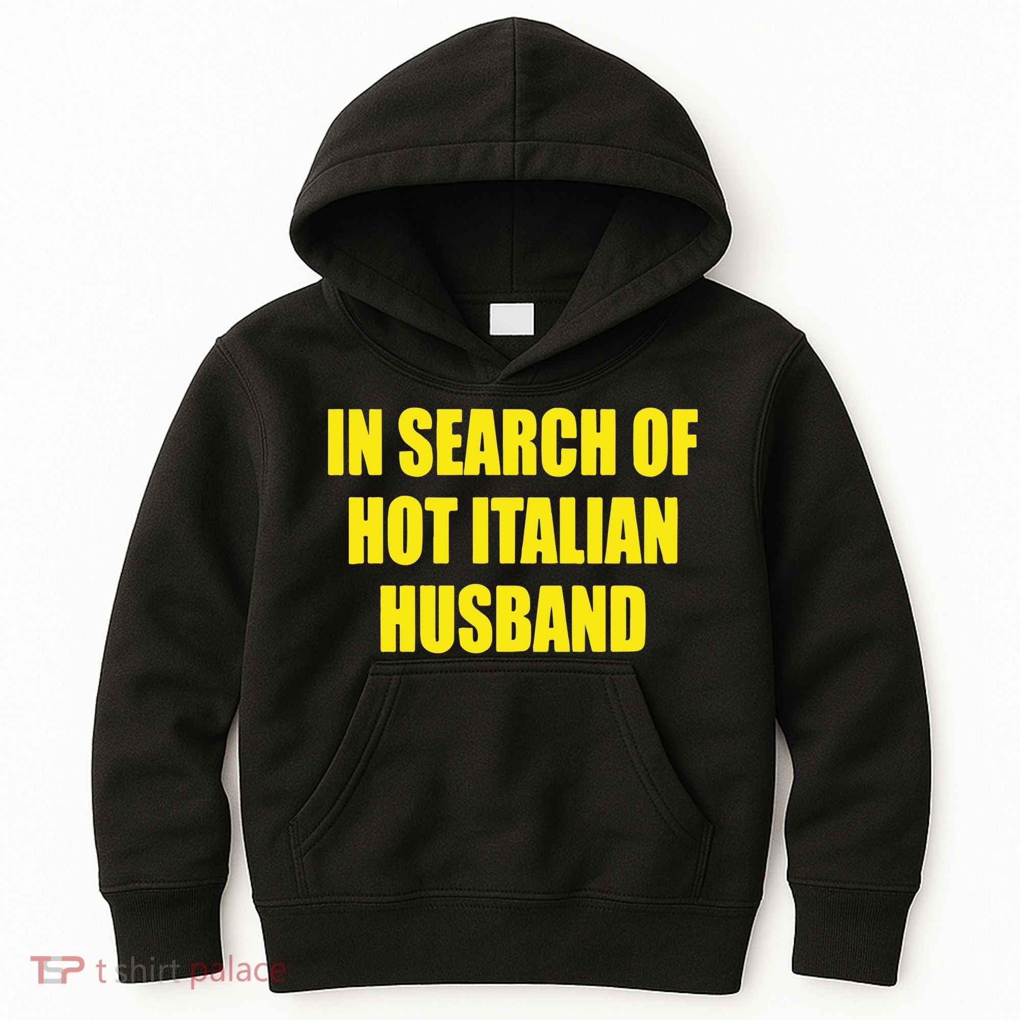 In Search Of Hot Italian Husband Kids Hoodie