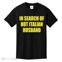 In Search Of Hot Italian Husband Kids T-Shirt thumb 0
