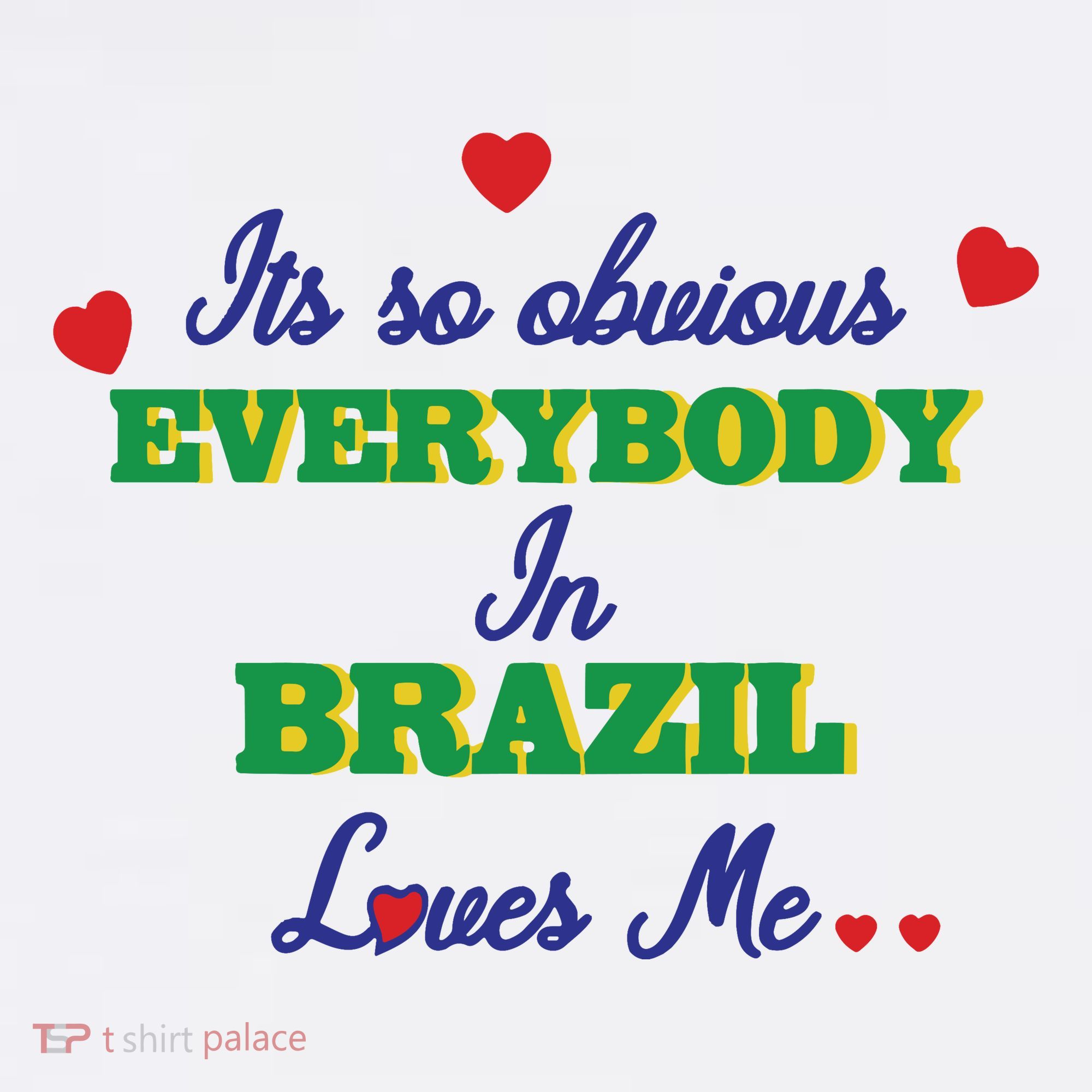 Its So Obvious Everybody In Brazil Loves Me New Women's Hoodie