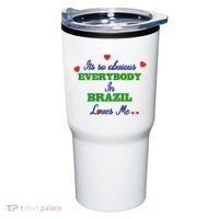 Its So Obvious Everybody In Brazil Loves Me New Tumbler thumb 0