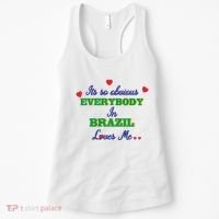 Its So Obvious Everybody In Brazil Loves Me New Women's Tank Top thumb 0