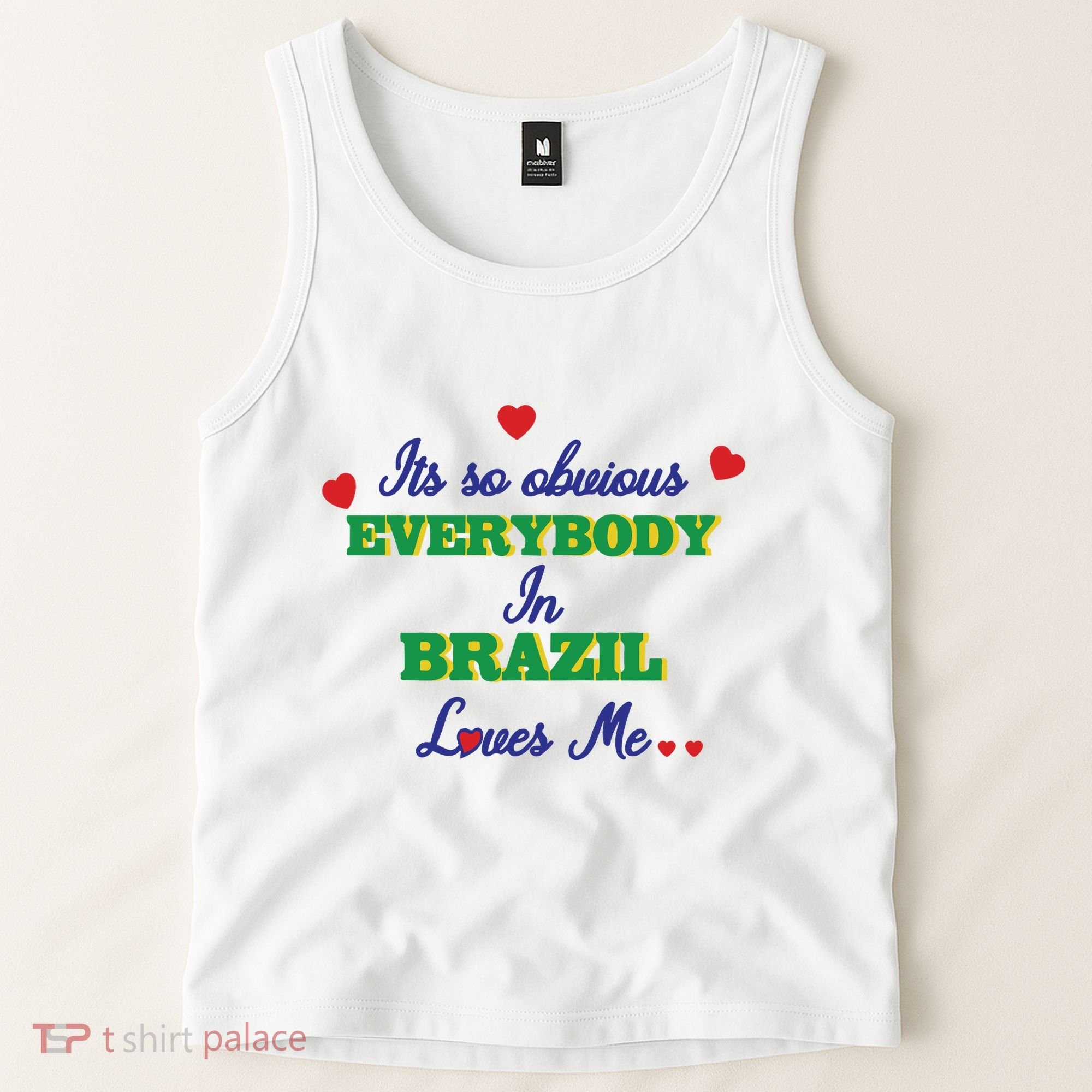 Its So Obvious Everybody In Brazil Loves Me New Tank Top