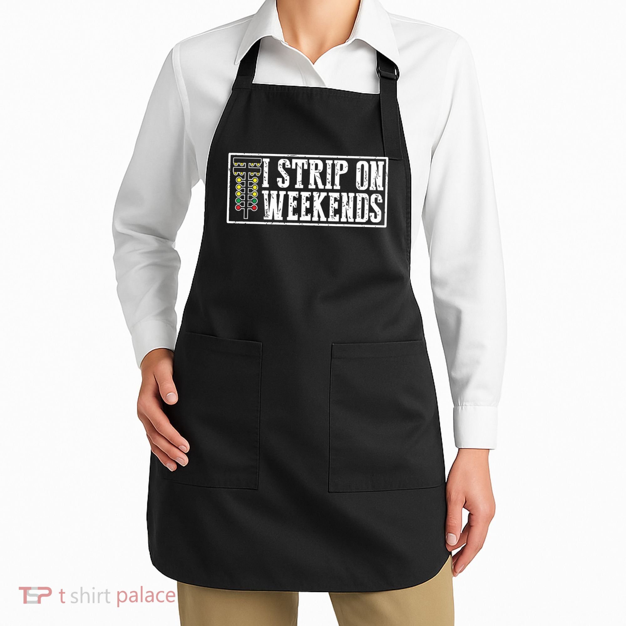 I Strip On Weekends Funny Drag Racing Lover Car Race Apron