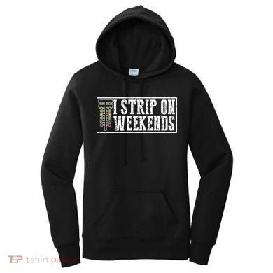 I Strip On Weekends Funny Drag Racing Lover Car Race Women's Hoodie