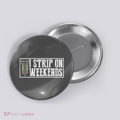 I Strip On Weekends Funny Drag Racing Lover Car Race Button