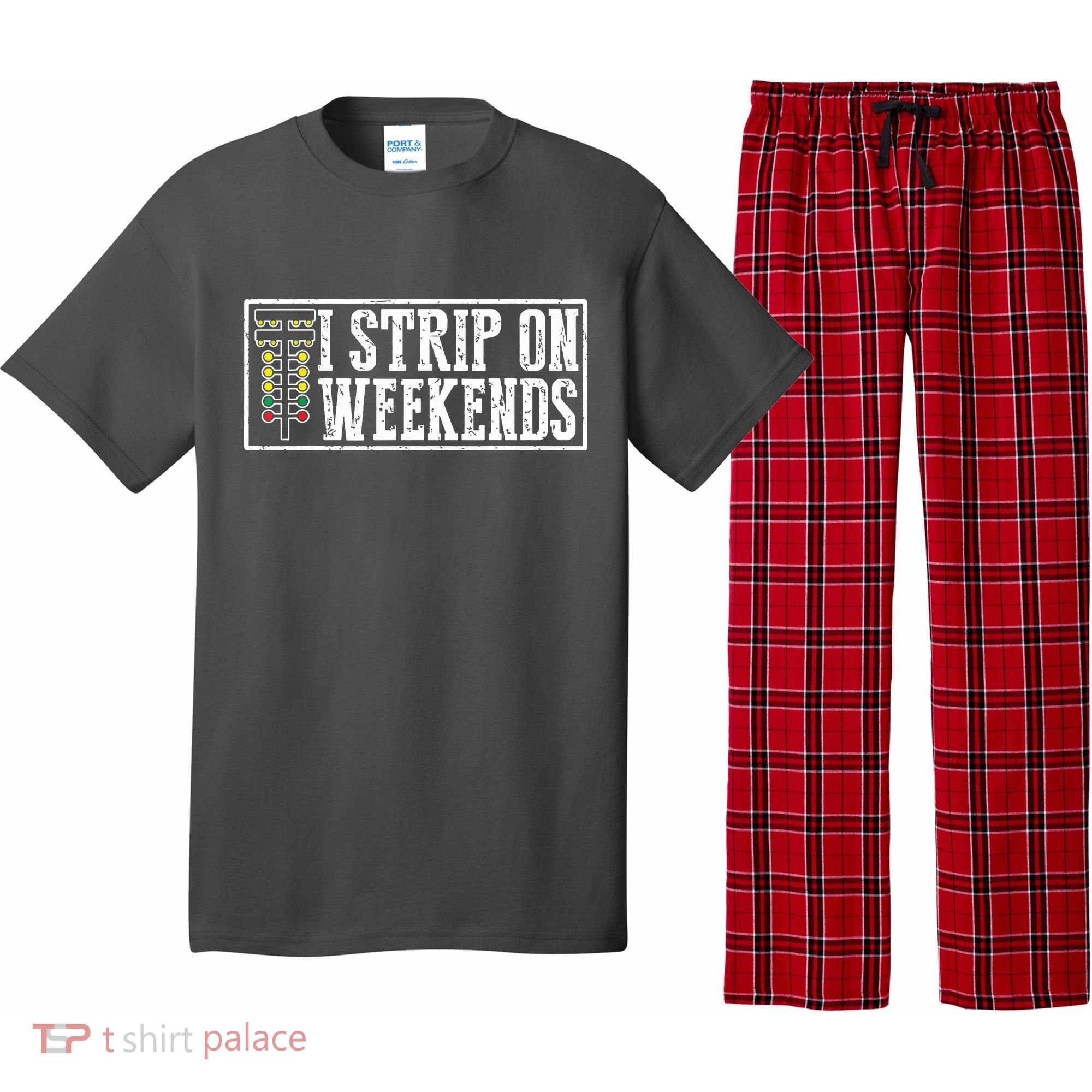 I Strip On Weekends Funny Drag Racing Lover Car Race Pajama Set
