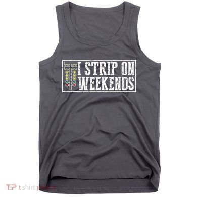 I Strip On Weekends Funny Drag Racing Lover Car Race Tank Top