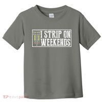 I Strip On Weekends Funny Drag Racing Lover Car Race Toddler T-Shirt thumb 0