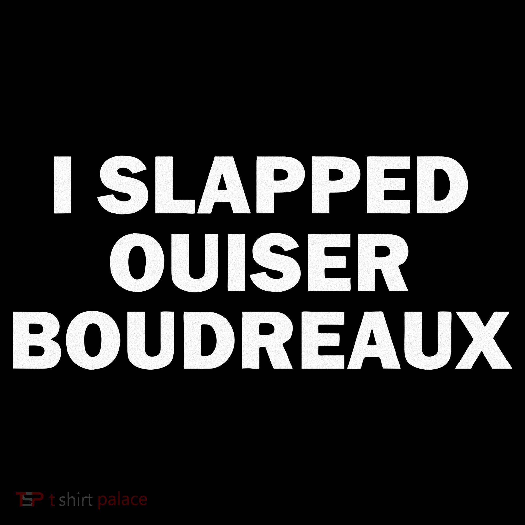 I Slapped Ouiser Boudreaux Long Sleeve Shirt