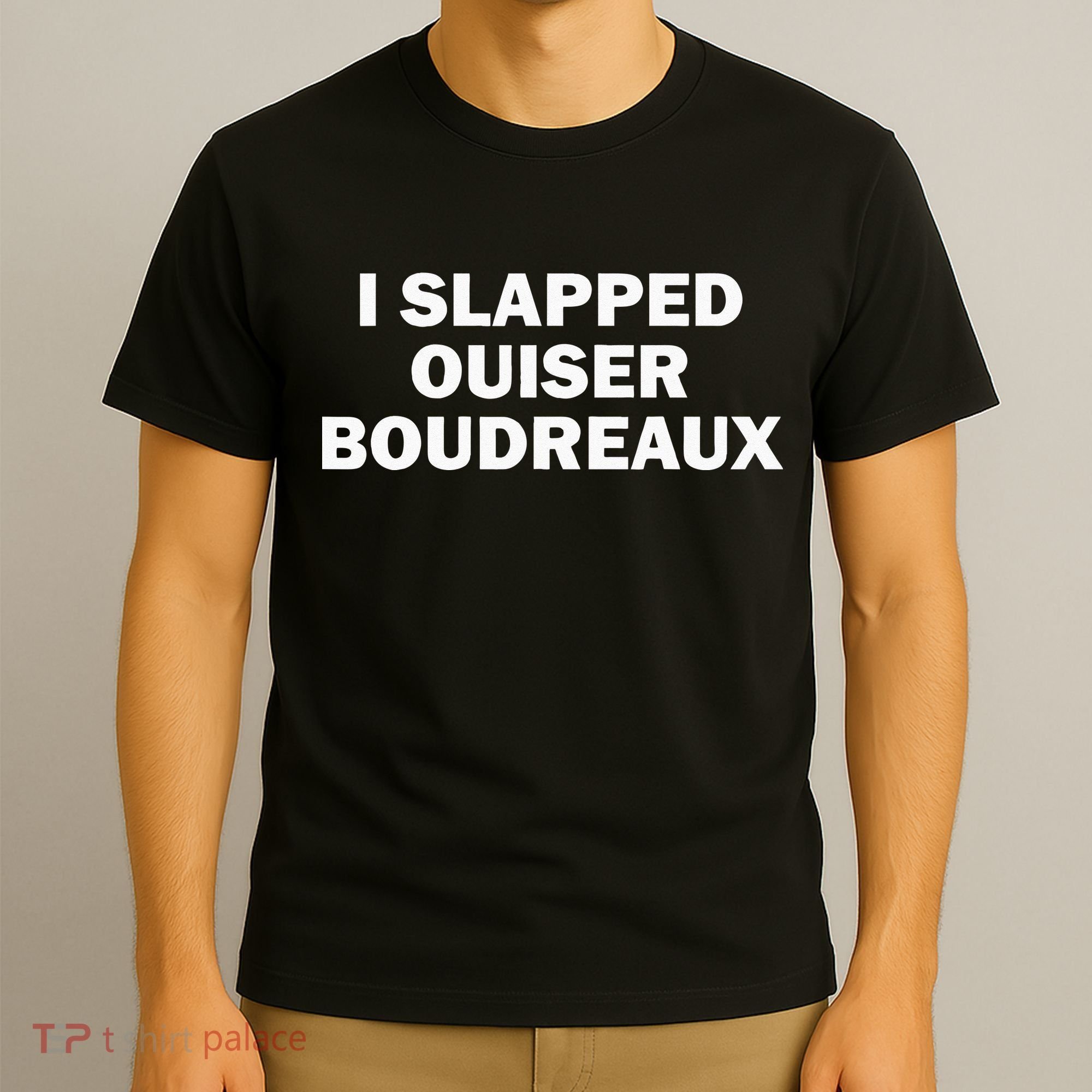 I Slapped Ouiser Boudreaux T-Shirt