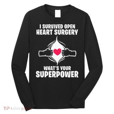 I Survived Open Heart Surgery Bypass Operation Recovery Long Sleeve Shirt