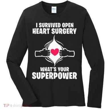 I Survived Open Heart Surgery Bypass Operation Recovery Women's Long Sleeve Shirt
