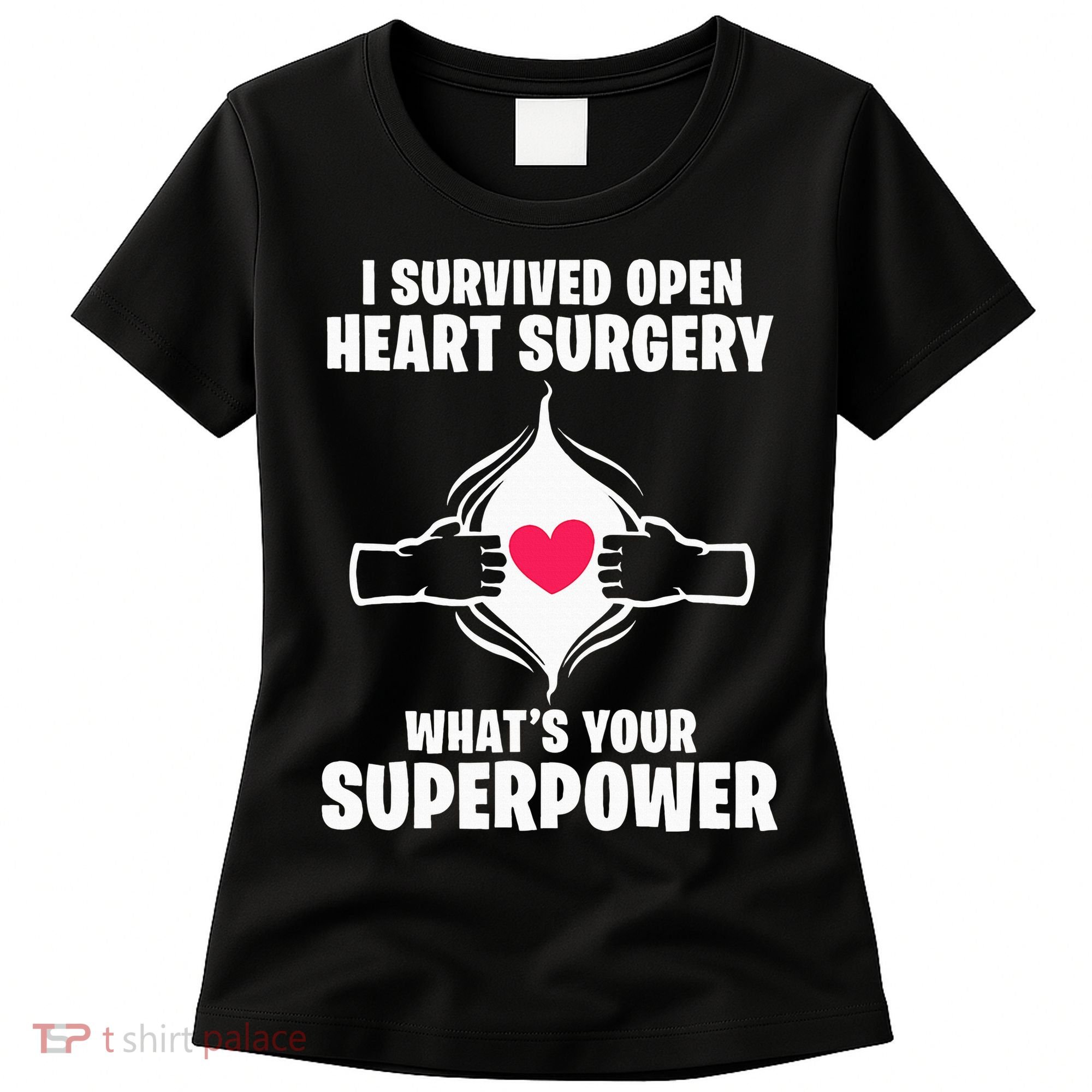 I Survived Open Heart Surgery Bypass Operation Recovery Women's T-Shirt