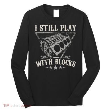I Still Play With Blocks Racing Maintenance Vintage Long Sleeve Shirt
