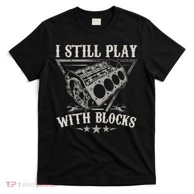 I Still Play With Blocks Racing Maintenance Vintage T-Shirt