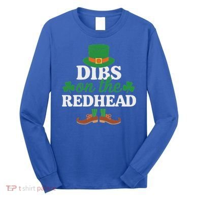 Irish St Patricks Day Shamrock Dibs On The Redhead Long Sleeve Shirt
