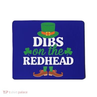Irish St Patricks Day Shamrock Dibs On The Redhead Mousepad