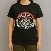 I Still Play With Blocks Racing Maintenance T-Shirt thumb 4