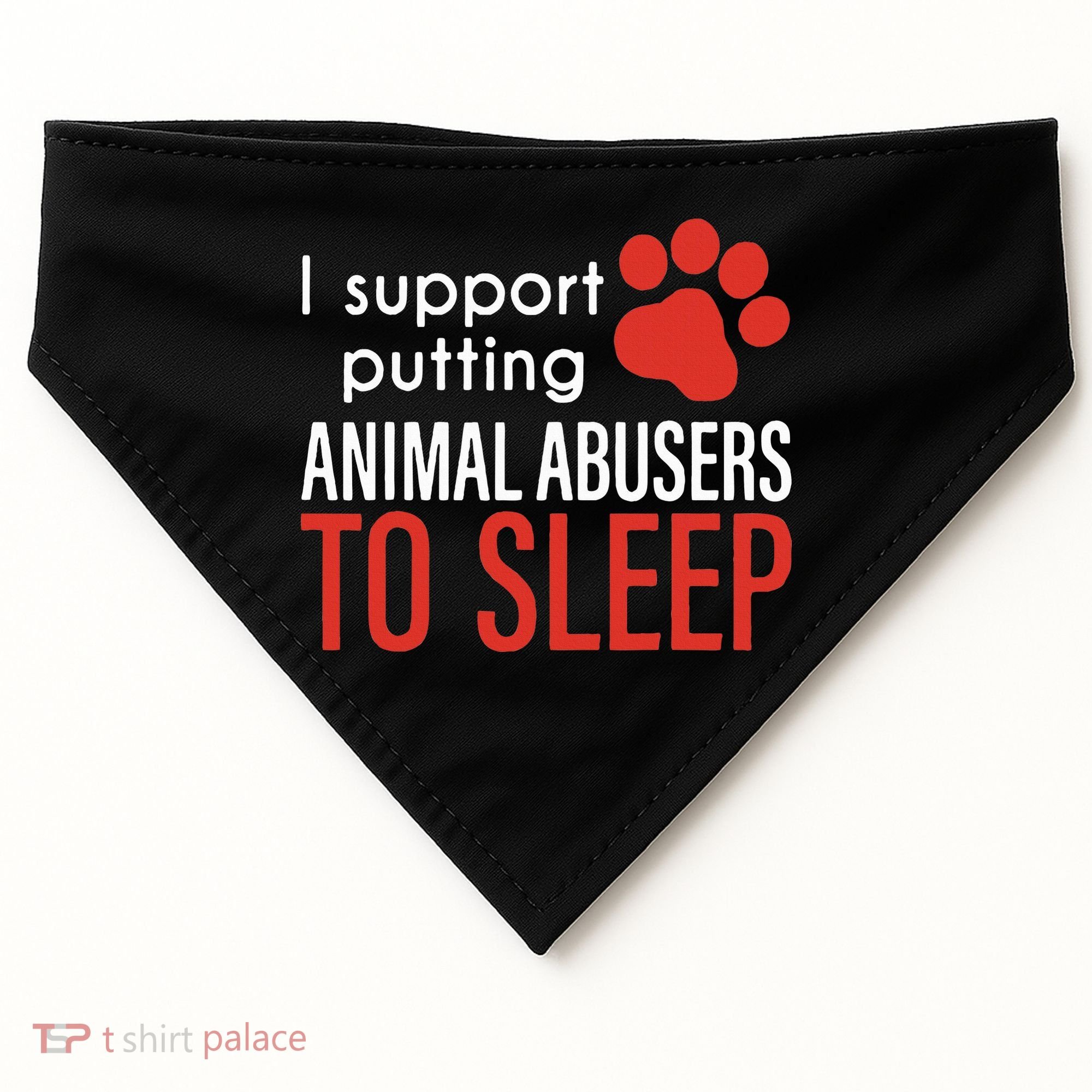 I Support Putting Animal Abusers To Sleep USA-Made Doggie Bandana