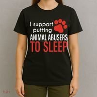 I Support Putting Animal Abusers To Sleep T-Shirt thumb 4