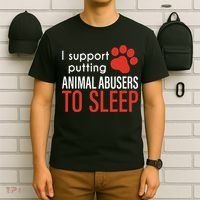 I Support Putting Animal Abusers To Sleep T-Shirt thumb 6