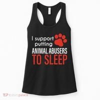 I Support Putting Animal Abusers To Sleep Women's Tank Top thumb 0
