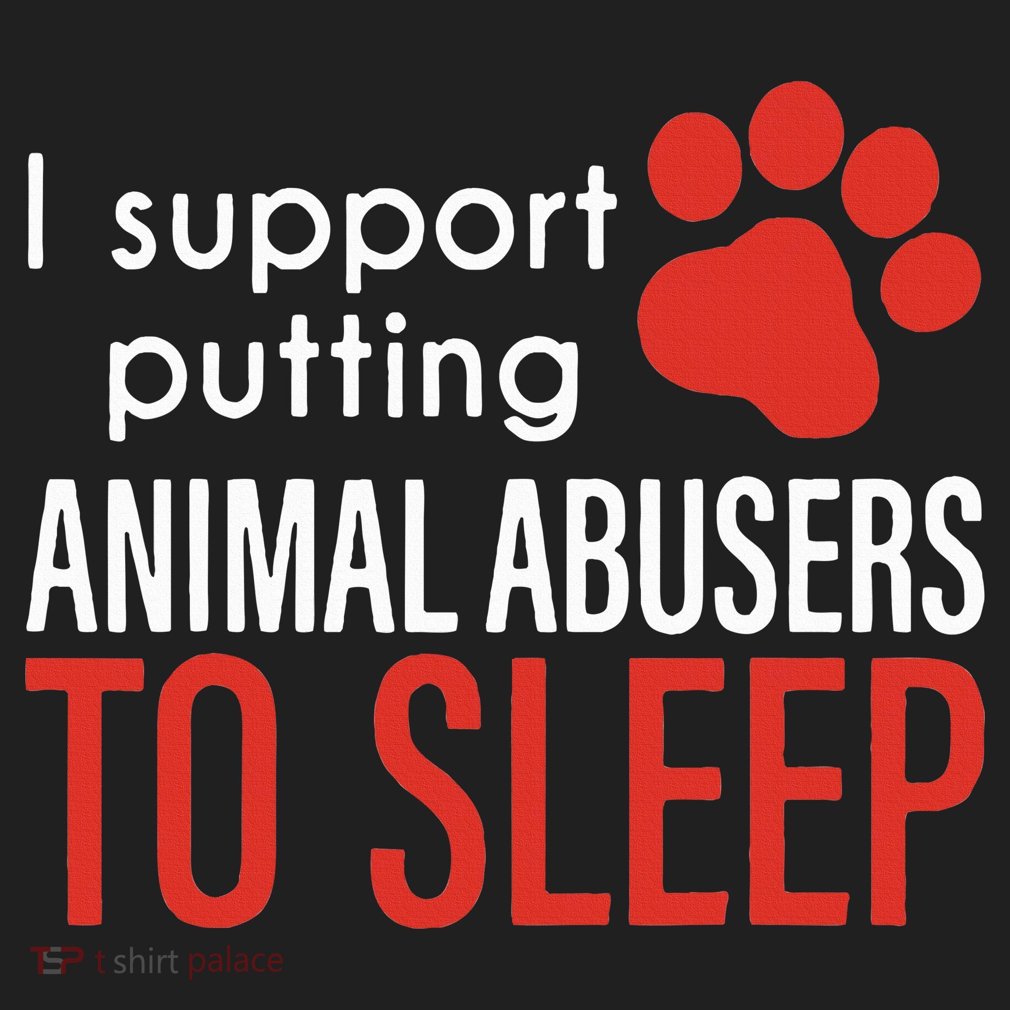 I Support Putting Animal Abusers To Sleep Golf Towel