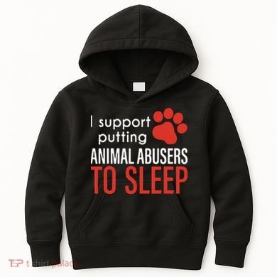 I Support Putting Animal Abusers To Sleep Kids Hoodie