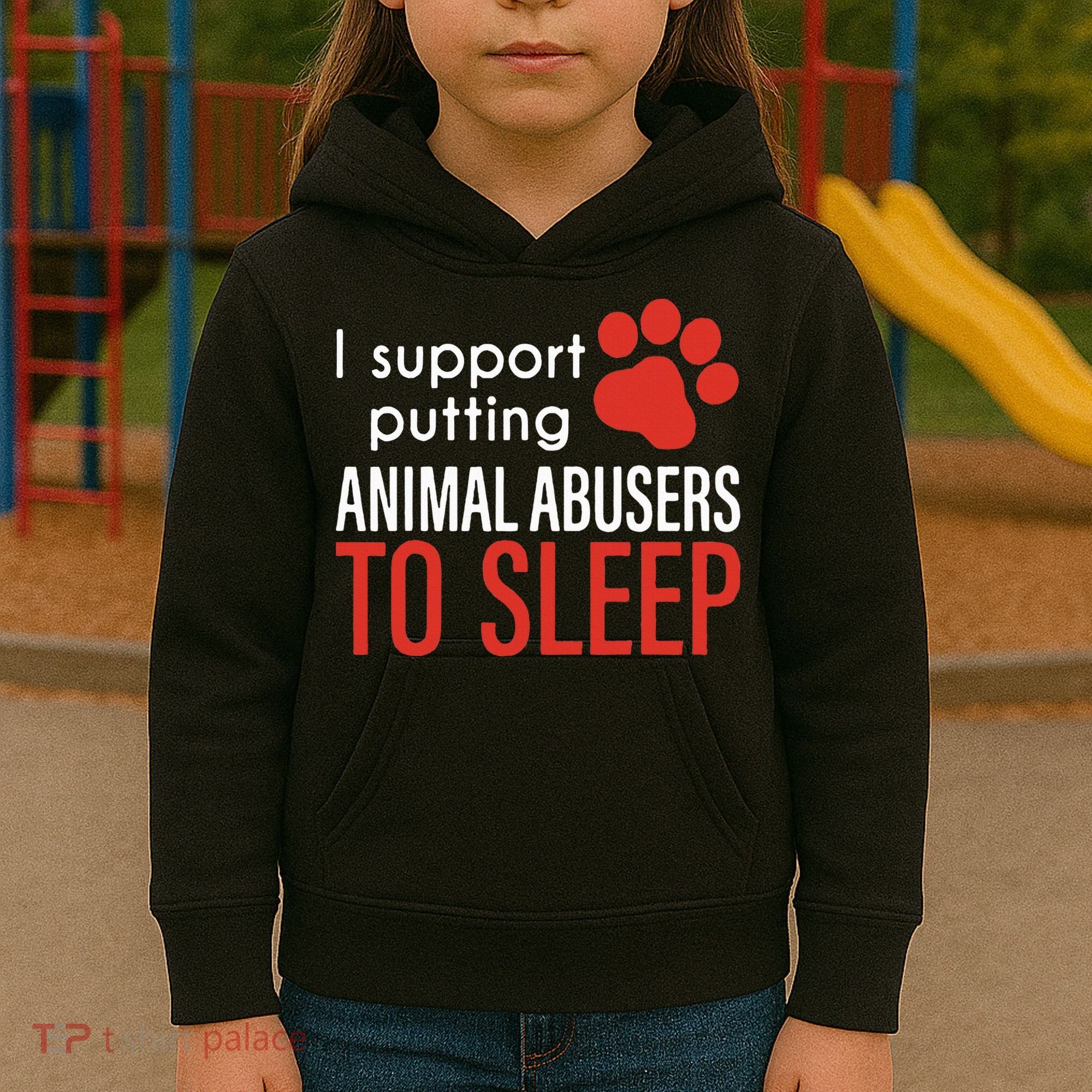 I Support Putting Animal Abusers To Sleep Kids Hoodie