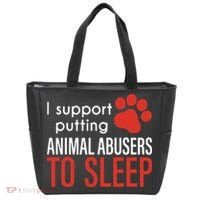 I Support Putting Animal Abusers To Sleep Tote Bag thumb 0