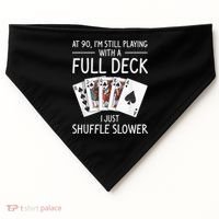 I'M Still Playing With A Full Deck 90th Birthday USA-Made Doggie Bandana thumb 0