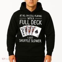 I'M Still Playing With A Full Deck 90th Birthday Hoodie thumb 2