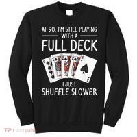 I'M Still Playing With A Full Deck 90th Birthday Sweatshirt thumb 0