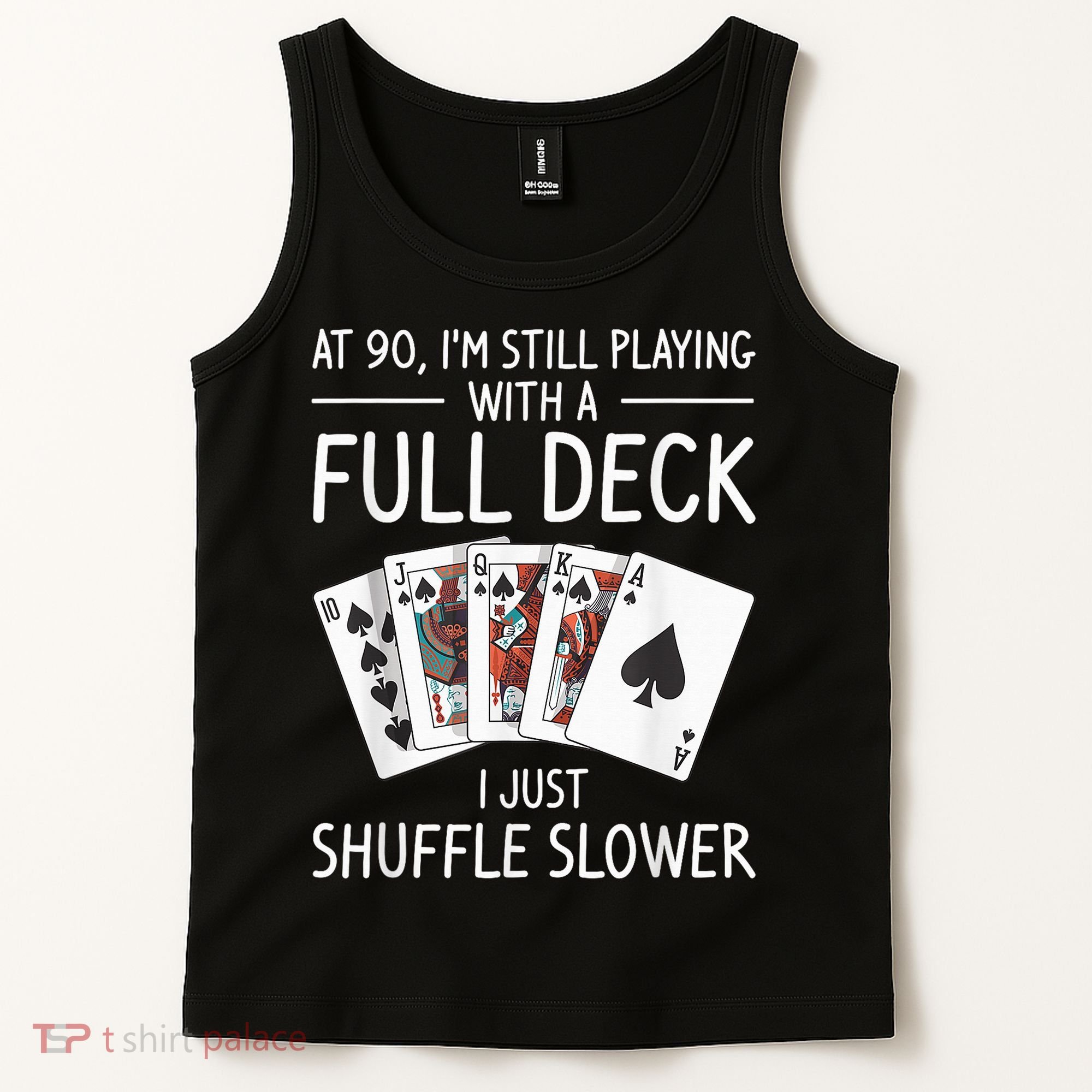 I'M Still Playing With A Full Deck 90th Birthday Tank Top