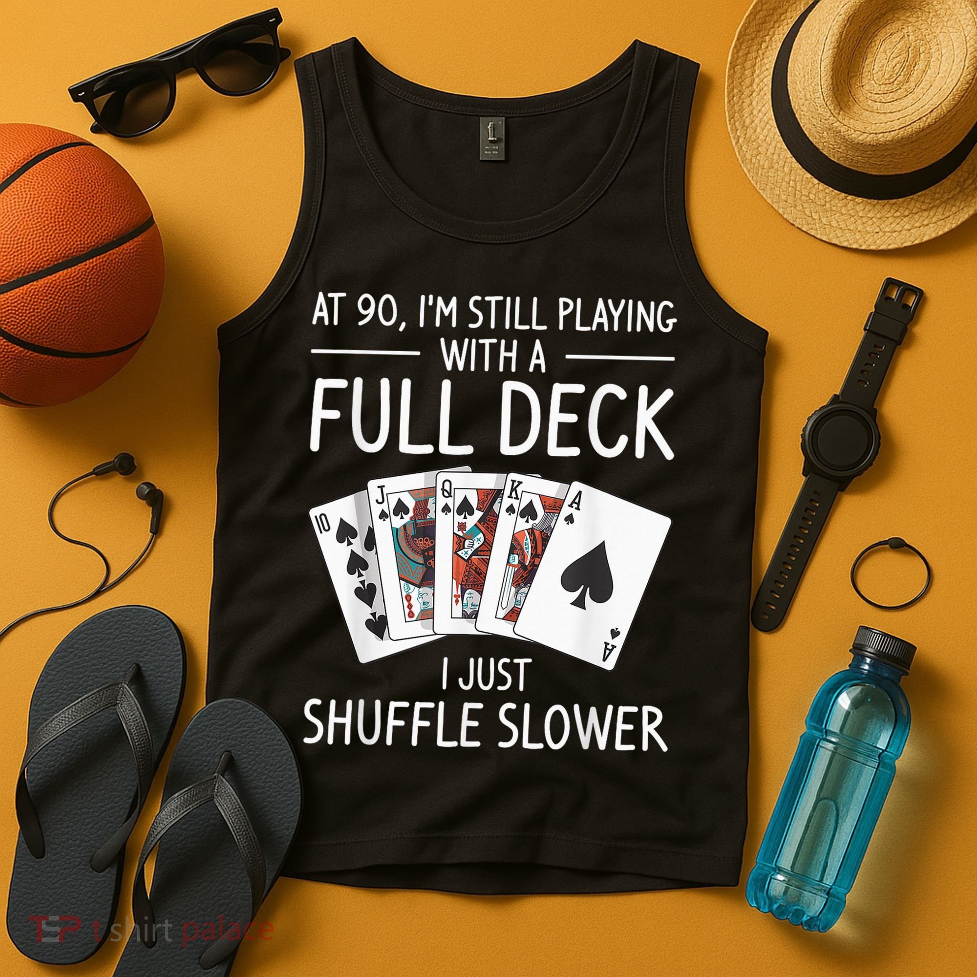 I'M Still Playing With A Full Deck 90th Birthday Tank Top